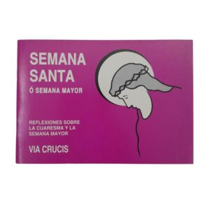 SEMANA SANTA O SEMANA MAYOR
