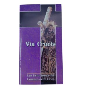 VÍA CRUCIS - LAS ESTACIONES DEL CAMINO DE LA CRUZ